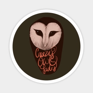 Crazy Owl Lady Barn Owl Eyes Magnet